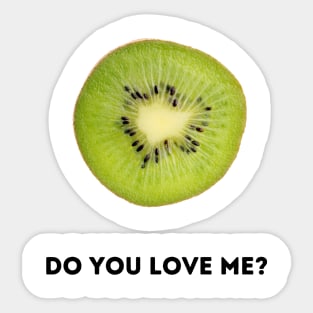 Kiwi, do you love me? Sticker